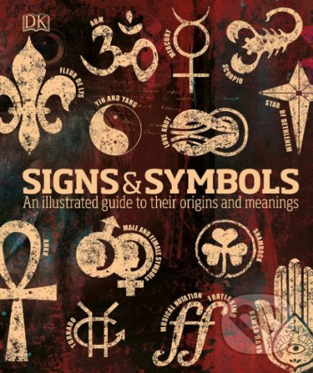Signs and Symbols (An illustrated guide to their origins and meanings) - kniha z kategorie Historie