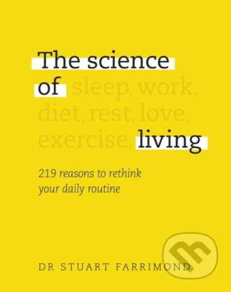 The Science of Living (219 reasons to rethink your daily routine) - kniha z kategorie Motivace a seberozvoj