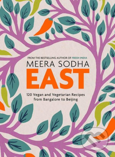 East (120 Vegetarian and Vegan recipes from Bangalore to Beijing) - kniha z kategorie Kuchařky