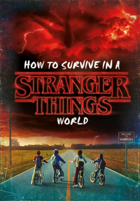 How to Survive in a Stranger Things World