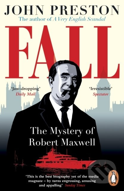 Fall (The Mystery of Robert Maxwel) - John Preston - kniha z kategorie Životopisy