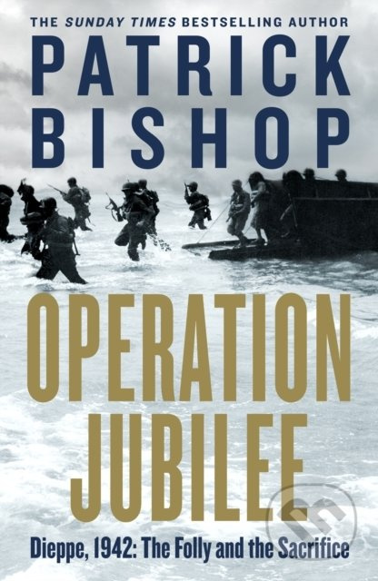 Operation Jubilee (Dieppe, 1942: The Folly and the Sacrifice) - kniha z kategorie Historie
