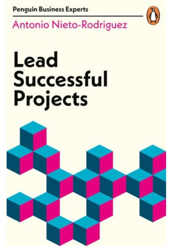Lead Successful Projects - Antonio Nieto-Rodriguez - kniha z kategorie Podnikání