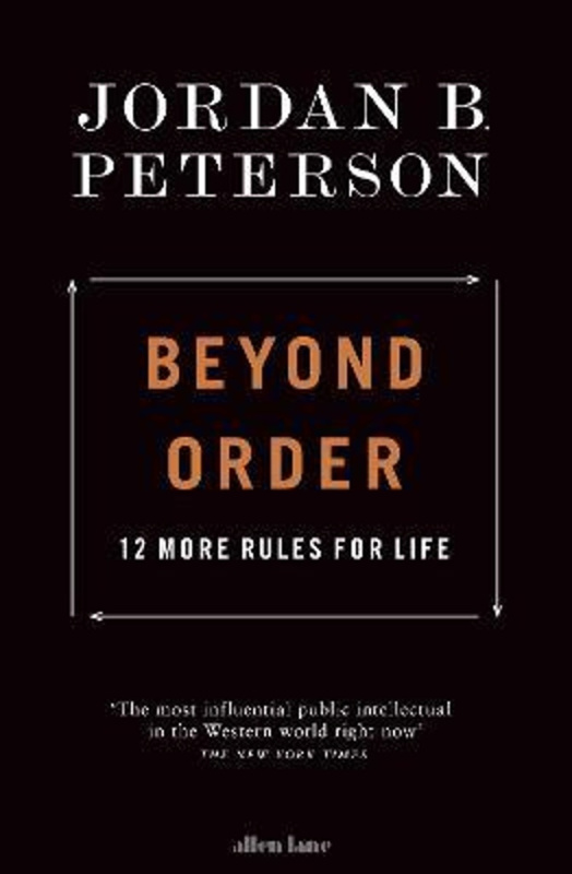 Beyond Order (12 More Rules for Life) - Jordan B. Peterson