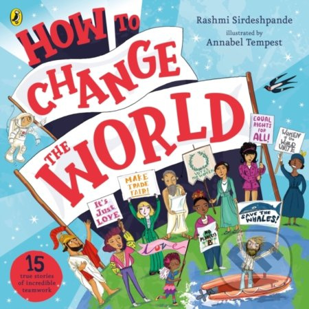 How To Change The World - Rashmi Sirdeshpande, Annabel Tempest (ilustrátor) - kniha z kategorie Beletrie