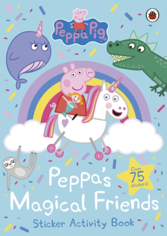 Peppa Pig: Peppa's Magical Friends Sticker Activity Penguin Random House Children's UK