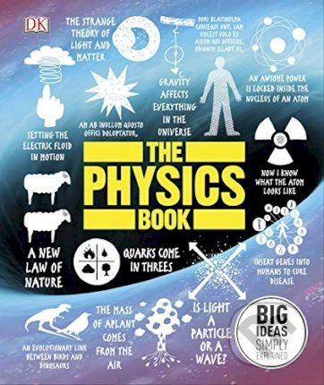The Physics Book (Big Ideas Simply Explained) - kniha z kategorie Odborné a naučné