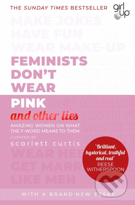 Feminists Don't Wear Pink (and other lies) (Amazing women on what the F-word means to them) - kniha z kategorie Humanitní a společenské vědy