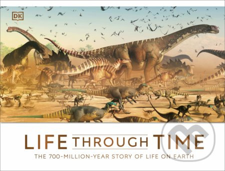Life Through Time (The 700-Million-Year Story of Life on Earth) - kniha z kategorie Naučné knihy