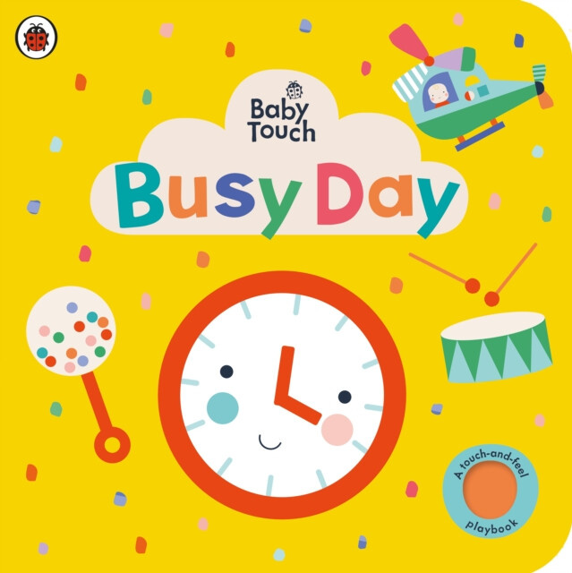 Baby Touch: Busy Day (A touch-and-feel playbook) - Lemon Ribbon Studio (ilustrátor) - kniha z kategorie Pro děti