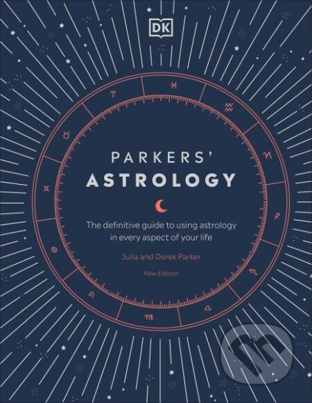 Parkers' Astrology: The Definitive Guide to Using Astrology in Every Aspect of Your Life - kniha z kategorie Odborné a naučné