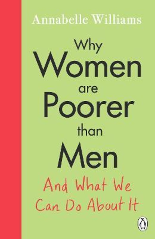 Why Women Are Poorer Than Men and What We Can Do About It - kniha z kategorie Humanitní a společenské vědy
