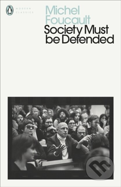 Society Must Be Defended (Lectures at the College de France, 1975-76) - kniha z kategorie Humanitní a společenské vědy