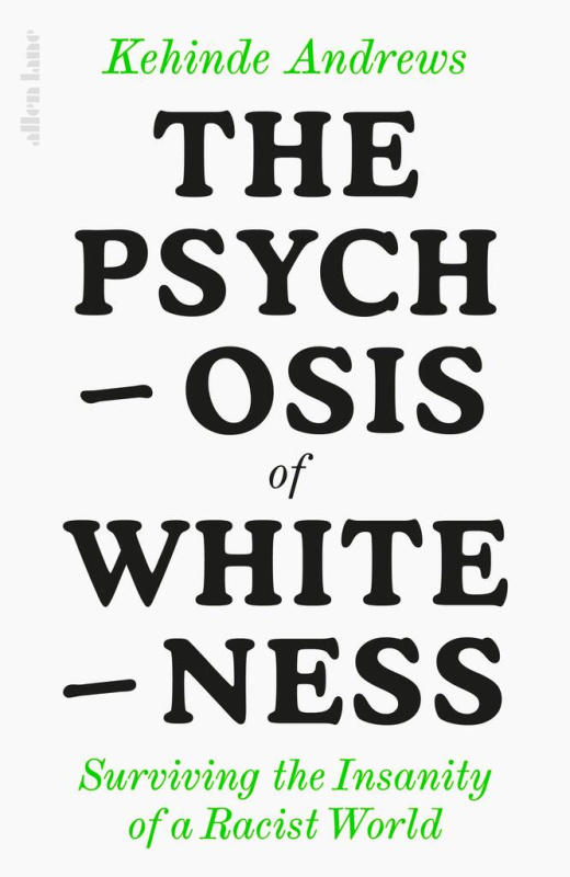 The Psychosis of Whiteness (Surviving the Insanity of a Racist World) - kniha z kategorie Humanitní a společenské vědy