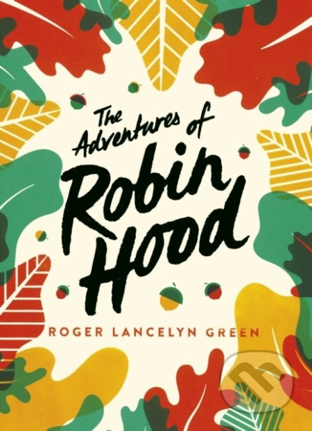 The Adventures of Robin Hood - Roger Lancelyn Green, Arthur Hall (ilustrácie) - kniha z kategorie Pro děti