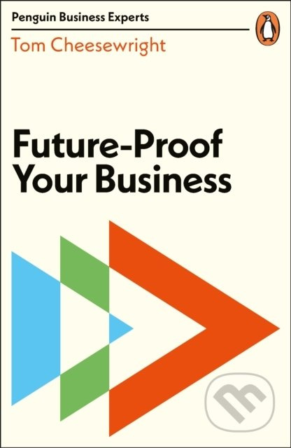 Future-Proof Your Business - Tom Cheesewright - kniha z kategorie Podnikání