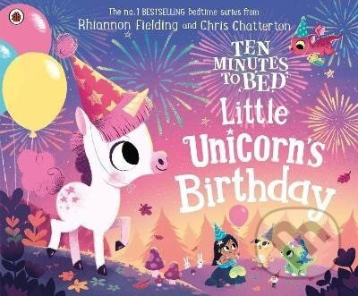 Ten Minutes to Bed: Little Unicorn´s Birthday - Rhiannon Fielding - kniha z kategorie Pro děti