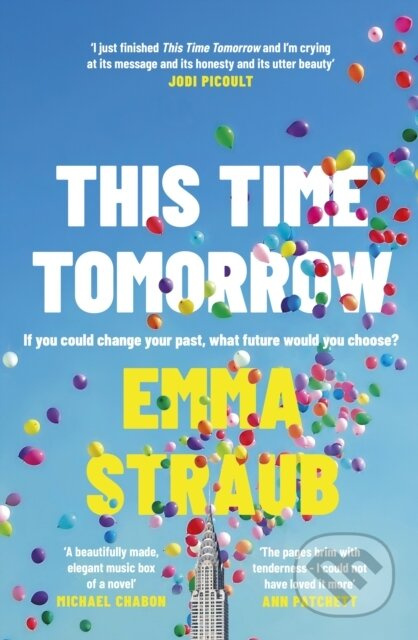 This Time Tomorrow (The tender and witty new novel from the New York Times bestselling author of All Adults Here) - kniha z kategorie Romantika