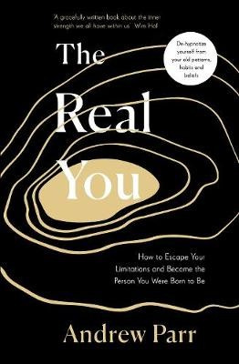 The Real You (How to Escape Your Limitations and Become the Person You Were Born to Be) - kniha z kategorie Motivace a seberozvoj