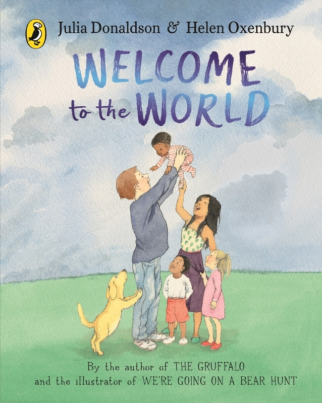 Welcome to the World (By the author of The Gruffalo and the illustrator of We’re Going on a Bear Hunt) - kniha z kategorie Pohádky