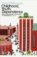 Childhood, Youth, Dependency (The Copenhagen Trilogy) - kniha z kategorie Beletrie