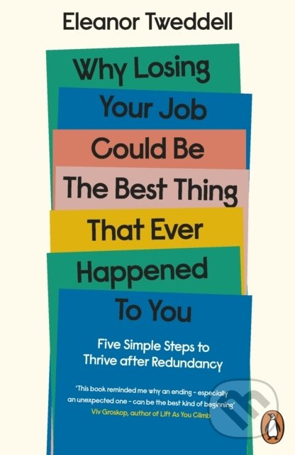 Why Losing Your Job Could be the Best Thing That Ever Happened to You - kniha z kategorie Motivace a seberozvoj