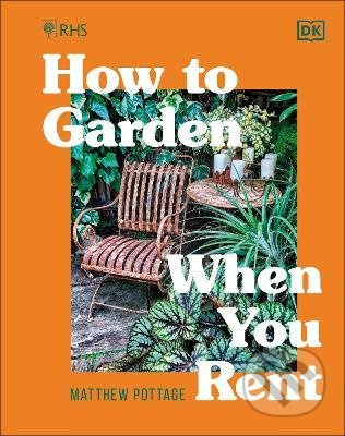 RHS How to Garden When You Rent (Make It Your Own * Keep Your Landlord Happy) - kniha z kategorie Dům, byt a zahrada
