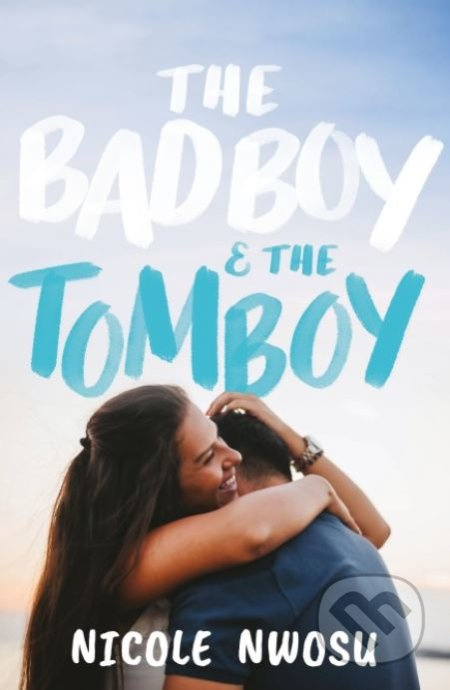The Bad Boy and the Tomboy - Nicole Nwosu - kniha z kategorie Beletrie pro děti