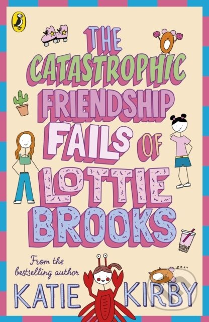 The Catastrophic Friendship Fails of Lottie Brooks - kniha z kategorie Beletrie pro děti
