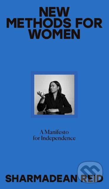 New Methods For Women A Manifesto (A Manifesto for Independence) - kniha z kategorie Byznys a management