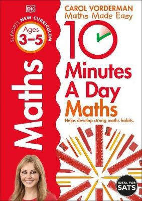 10 Minutes A Day Maths, Ages 3-5 (Preschool), Supports the National Curriculum, Helps Develop Strong Maths Skills Dorling Kindersley Ltd