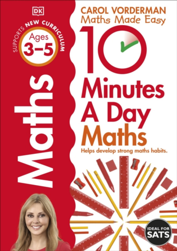 10 Minutes A Day Maths, Ages 3-5 (Preschool), Supports the National Curriculum, Helps Develop Strong Maths Skills Dorling Kindersley Ltd