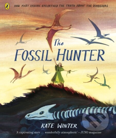 The Fossil Hunter (How Mary Anning unearthed the truth about the dinosaurs) - kniha z kategorie Pro děti