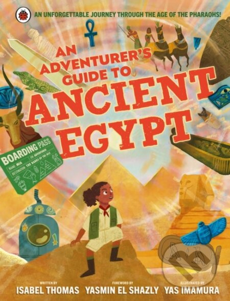 An Adventurer's Guide to Ancient Egypt - Isabel Thomas - kniha z kategorie Pro děti