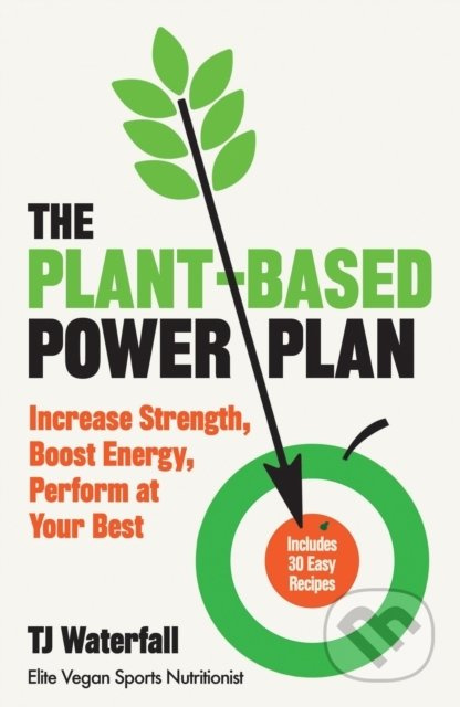 The Plant-Based Power Plan (Increase Strength, Boost Energy, Perform at Your Best) - kniha z kategorie Kuchařky