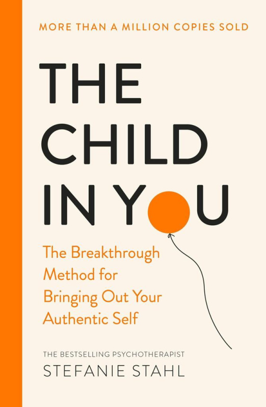 The Child In You (The Breakthrough Method for Bringing Out Your Authentic Self) - kniha z kategorie Psychologie