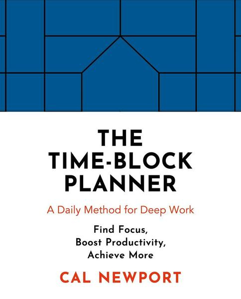 Time-Block Planner, A Daily Method for Deep Work Penguin Books Ltd