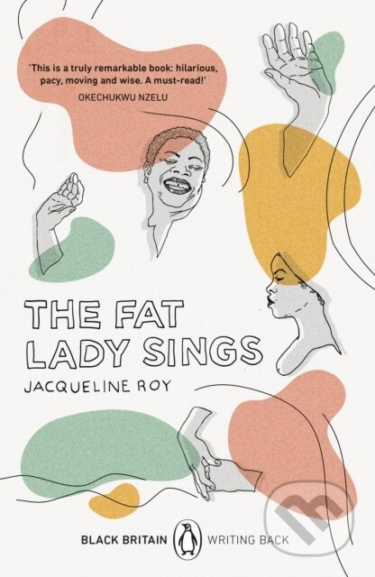 The Fat Lady Sings (A collection of rediscovered works celebrating Black Britain curated by Booker Prize-winner Bernardine Evaristo) - kniha z…