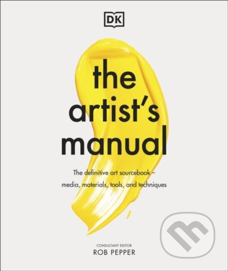 The Artist's Manual (The Definitive Art Sourcebook: Media, Materials, Tools, and Techniques) - kniha z kategorie Umění, design a architektura