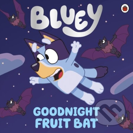 Bluey: Goodnight Fruit Bat - Bluey - kniha z kategorie Pro děti