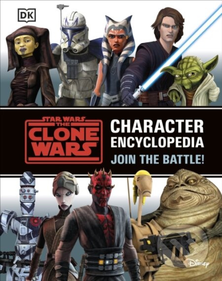 Star Wars The Clone Wars Character Encyclopedia (Join the battle!) - kniha z kategorie Pro děti