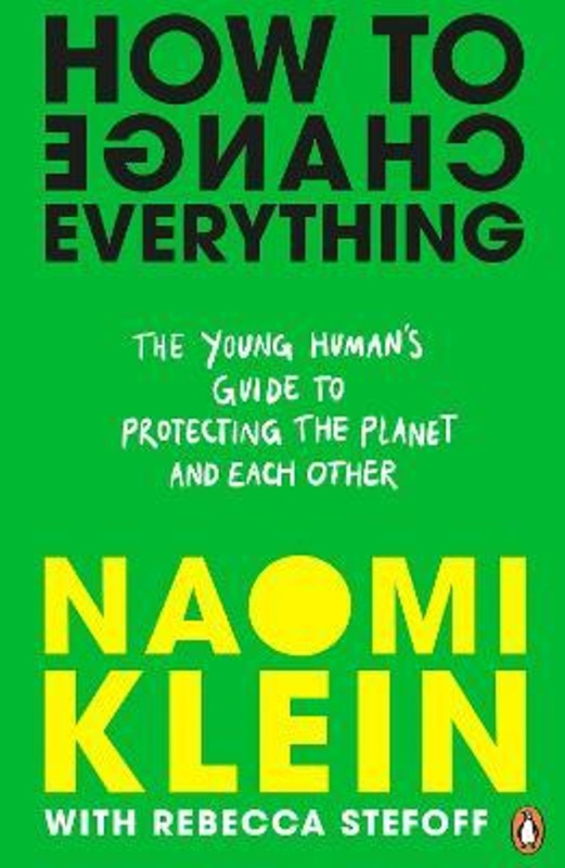 How To Change Everything - Naomi Klein  Rebecca Stefoff - kniha z kategorie Naučné knihy