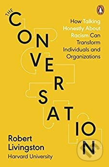 The Conversation (How Talking Honestly About Racism Can Transform Individuals and Organizations) - kniha z kategorie Odborné a naučné