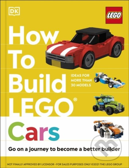 How to Build LEGO Cars (Go on a Journey to Become a Better Builder) - kniha z kategorie Pro děti