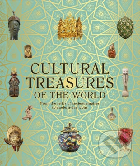 Cultural Treasures of the World (From the Relics of Ancient Empires to Modern-Day Icons) - kniha z kategorie Umění, design a architektura