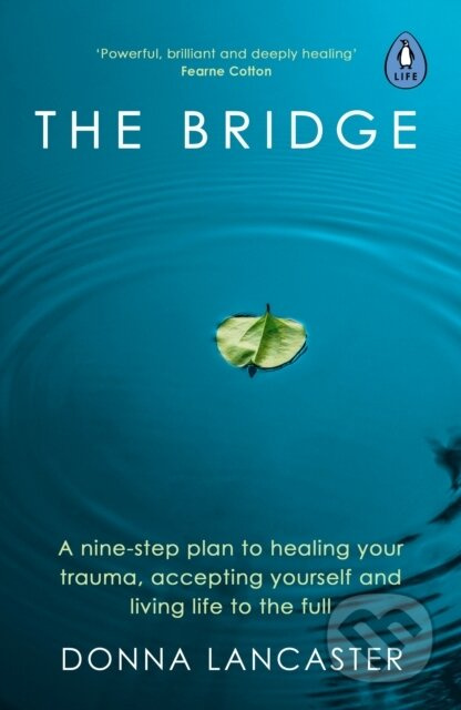 The Bridge (A nine-step plan to healing your trauma, accepting yourself and living life to the full) - kniha z kategorie Zdraví a životní styl