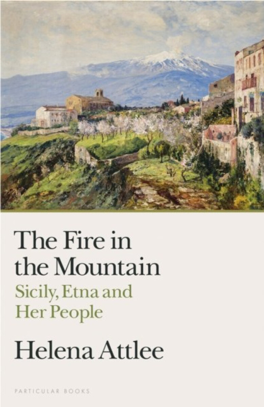 The Fire in the Mountain (Sicily, Etna and Her People)