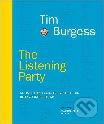The Listening Party (Artists, Bands And Fans Reflect On 100 Favourite Albums) - kniha z kategorie Hudba