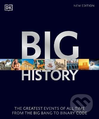 Big History (The Greatest Events of All Time From the Big Bang to Binary Code) - kniha z kategorie Historie