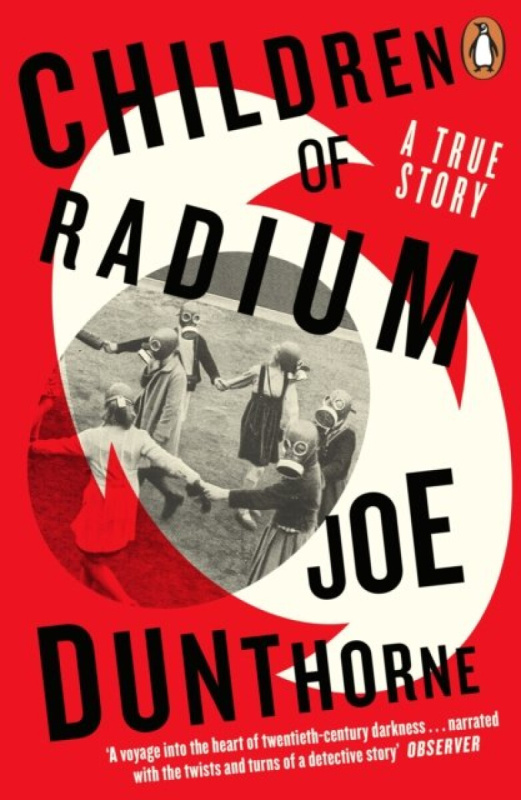 Children of Radium (A Buried Inheritance) - Joe Dunthorne